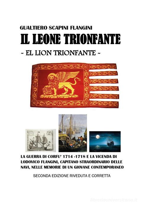 Il leone trionfante di Gualtiero Scapini Flangini edito da Youcanprint