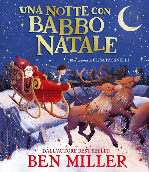 Una notte con Babbo Natale. Ediz. a colori di Ben Miller edito da Emme Edizioni