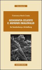 Geografia celeste e mundus imaginalis. Da Swedenborg a Strindberg di Francesca Maria Crasta edito da Unicopli