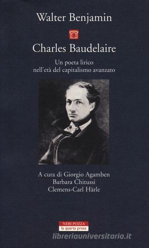 Charles Baudelaire. Un poeta lirico nell'età del capitalismo avanzato di Walter Benjamin edito da Neri Pozza