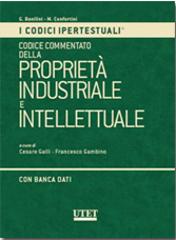 Codice commentato della proprietà industriale e intellettuale. Con CD-ROM edito da Utet Giuridica