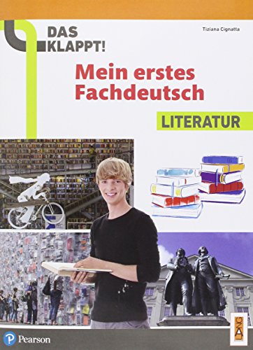 Das klappt! Mein erstes Fachdeutsch. Literatur. Per il biennio delle Scuole superiori. Con ebook. Con espansione online edito da Lang