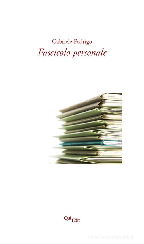 Fascicolo personale di Gabriele Fedrigo edito da QuiEdit