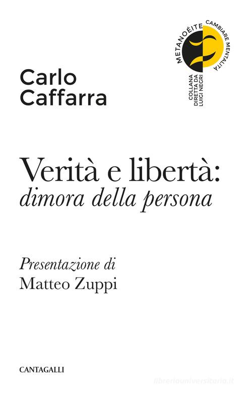 Verità e libertà: dimora della persona di Carlo Caffarra edito da Cantagalli