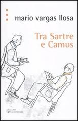 Tra Sartre e Camus di Mario Vargas Llosa edito da Libri Scheiwiller