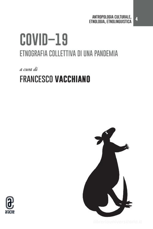 Covid-19. Etnografia collettiva di una pandemia edito da Aracne (Genzano di Roma)
