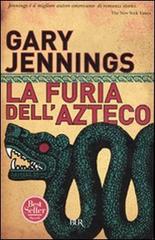 La furia dell'azteco di Gary Jennings edito da Rizzoli