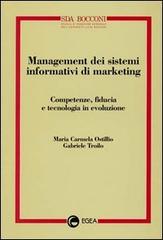 Management dei sistemi informativi di marketing. Competenze, fiducia e tecnologia in evoluzione di M. Carmela Ostillio, Gabriele Troilo edito da EGEA