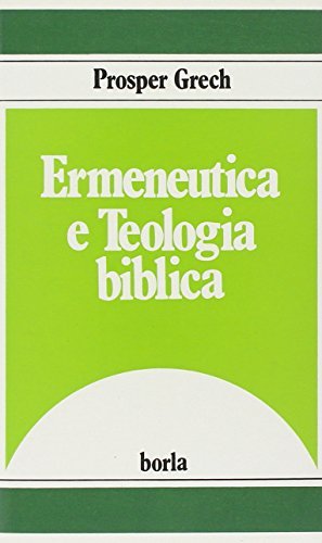 Ermeneutica e teologia biblica di Prosper Grech edito da Borla