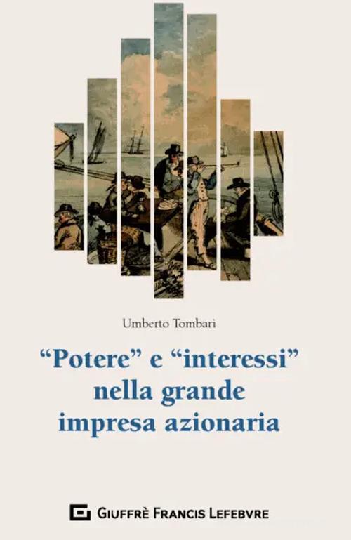 «Potere» e «interessi» nella grande impresa azionaria di Umberto Tombari edito da Giuffrè