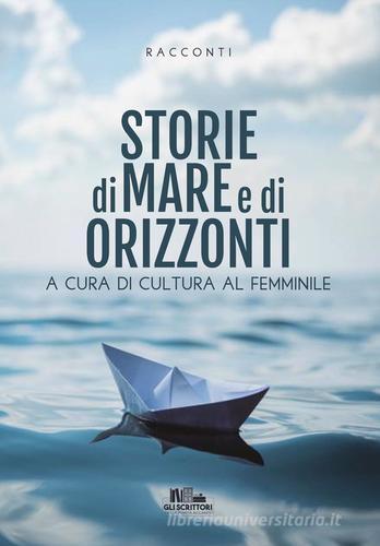 Libro Storie di mare e di orizzonti Gli scrittori della porta accanto di PubMe