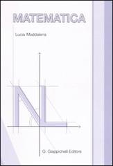 Matematica di Lucia Maddalena edito da Giappichelli