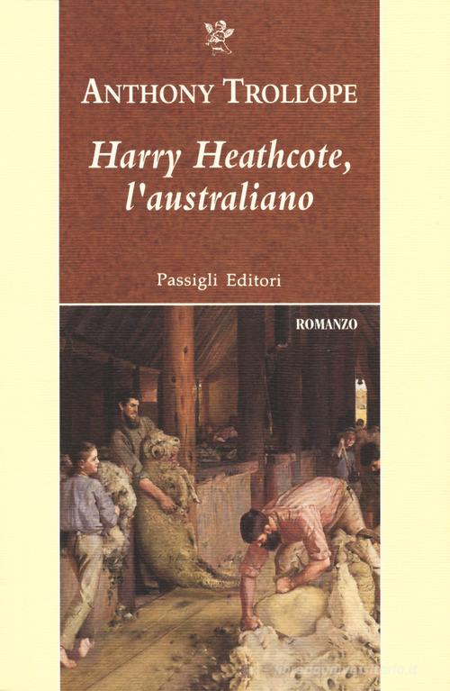 Harry Heathcote, l'australiano di Anthony Trollope edito da Passigli