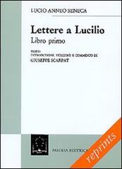 Lettere a Lucilio. Libro 1º (epistole 1-12) di Lucio Anneo Seneca edito da Paideia
