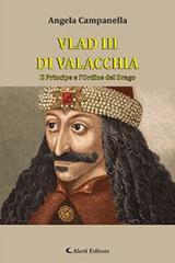 Vlad III di Valacchia. Il principe e l'Ordine del Drago di Angela Campanella edito da Aletti