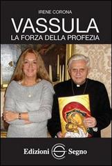Vassula la forza della preghiera di Irene Corona edito da Edizioni Segno