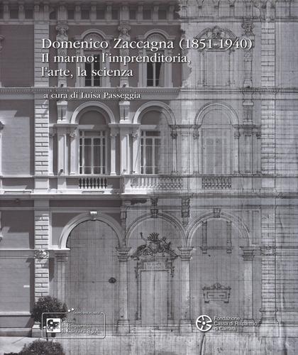 Domenico Zaccagna (1851-1940). Il marmo: l'imprenditoria, l'arte, la scienza edito da Pacini Editore