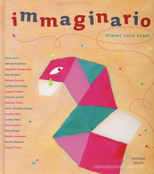 Immaginario. Dimmi cosa sogni. Ediz. illustrata di Cristina Núñez Pereira, Rafael R. Valcárcel edito da Nord-Sud