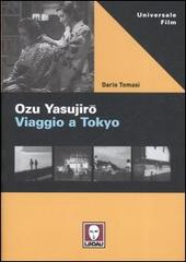 Ozu Yasujiro. Viaggio a Tokio di Dario Tomasi edito da Lindau
