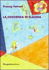 La coscienza di Claudia di Franca Ferrari edito da Prospettiva Editrice