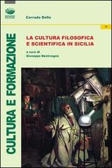 La cultura filosofica e scientifica in Sicilia di Corrado Dollo edito da Bonanno