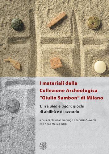 I materiali della collezione archeologica «Giulio Sambon» di Milano. Con CD Audio vol.1 edito da All'Insegna del Giglio