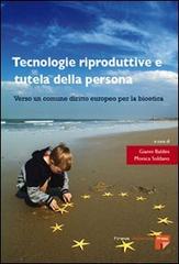 Tecnologie riproduttive e tutela della persona. Verso un comune diritto europeo per la bioetica edito da Firenze University Press
