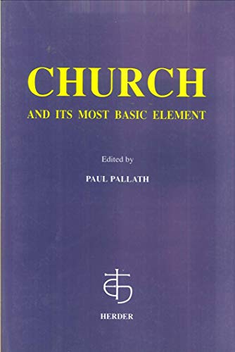Church and its most basic element edito da Herder