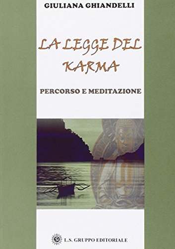 La legge del karma. Percorso e meditazione di Giuliana Ghiandelli edito da LS