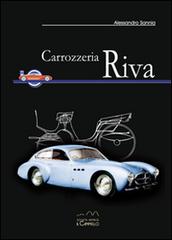 Carrozzeria Riva. Ediz. illustrata di Alessandro Sannia edito da Il Cammello (Torino)