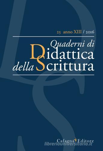 QdS. Quaderni di didattica della scrittura (2016) vol.25 edito da Cafagna