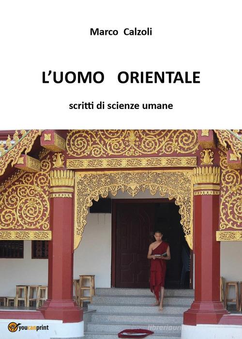 L'uomo orientale di Marco Calzoli edito da Youcanprint