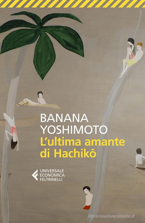 L' ultima amante di Hachiko di Banana Yoshimoto edito da Feltrinelli