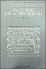 Quaderni. Che fare della democrazia? Vol. 13-14 edito da Liguori