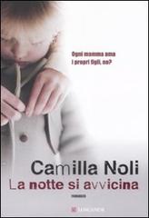 La notte si avvicina di Camilla Noli edito da Longanesi