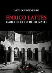Enrico Lattes. L'architetto ritrovato di Danilo Sergio Pirro edito da Gangemi Editore