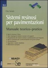 Sistemi resinosi per pavimentazioni di Ciro Scialò edito da Sistemi Editoriali