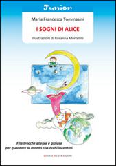 I sogni di Alice di Maria Francesca Tommasini, Rosanna Mortelliti edito da Giovane Holden Edizioni