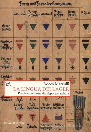 La lingua dei lager. Parole e memorie dei deportati italiani di Rocco Marzulli edito da Donzelli