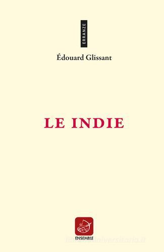 Le Indie di Édouard Glissant edito da Ensemble