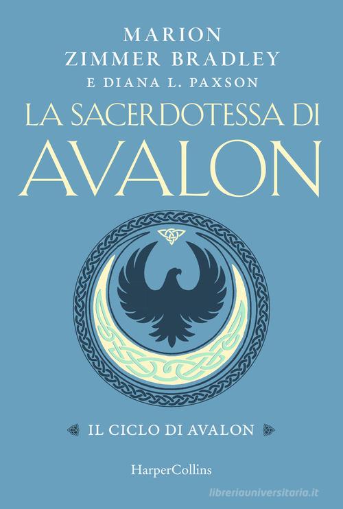 La sacerdotessa di Avalon di Marion Zimmer Bradley, Diana L. Paxson edito da HarperCollins Italia