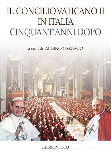 Il Concilio Vaticano II in Italia cinquant'anni dopo edito da OCD