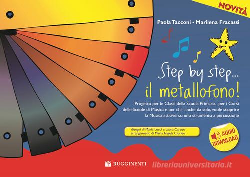 Il metallofono! Step by step... Con File audio per il download formato MP3 di Paola Tacconi, Marilena Fracassi edito da Rugginenti