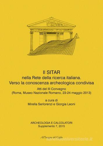 Archeologia e calcolatori (2015). Supplemento vol.7 edito da All'Insegna del Giglio