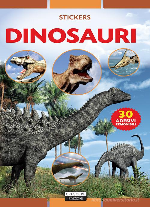 Dinosauri. Con 30 adesivi removibili. Ediz. illustrata di Viola Autieri edito da Crescere