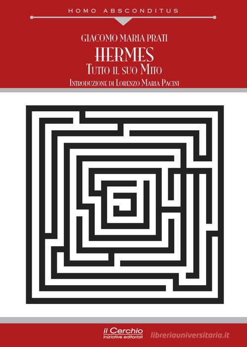 Hermes. Tutto il suo mito di Giacomo Maria Prati edito da Il Cerchio