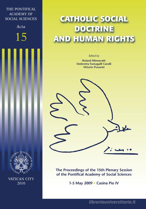 Catholic social doctrine and human rights. The proceedings of the 15th plenary session edito da Pontificia Acc. Scienze Sociali