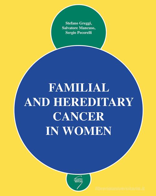 Familial and hereditary cancer in women edito da Poletto Editore
