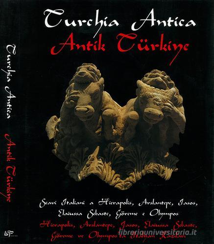 Turchia antica-Antik Türkiye. Ediz. italiana, inglese e turca edito da Logart Press