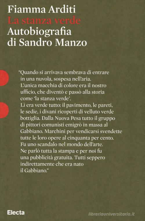 La stanza verde. Autobiografia di Sandro Manzo di Sandro Manzo, Fiamma Arditi edito da Mondadori Electa